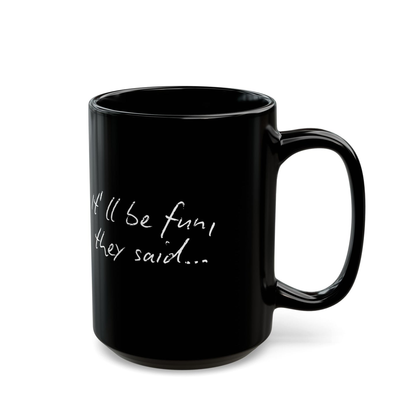 It'll Be Fun.. Grumpy Santa Coffee Cup Mug