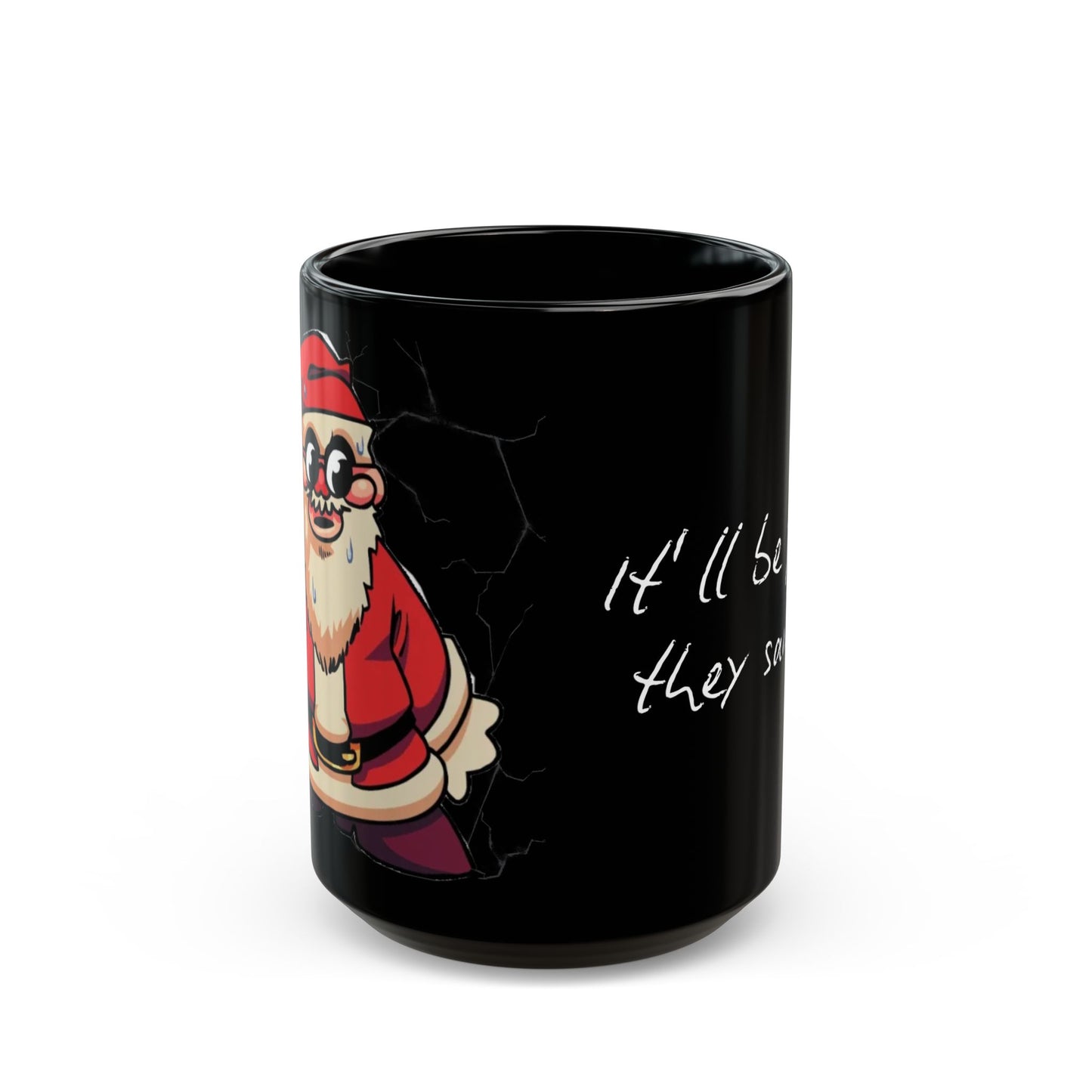 It'll Be Fun.. Funny Santa Coffee Cup Mug