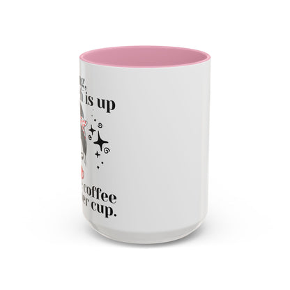 Ding Dong The Witch Is Up Coffee Mug