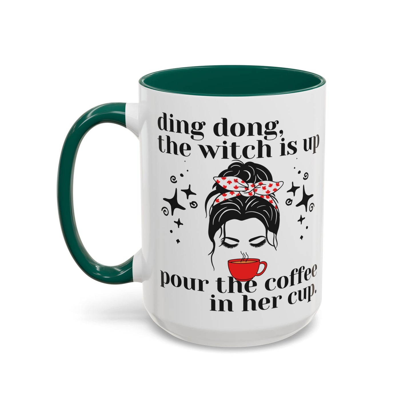 Ding Dong The Witch Is Up Coffee Mug