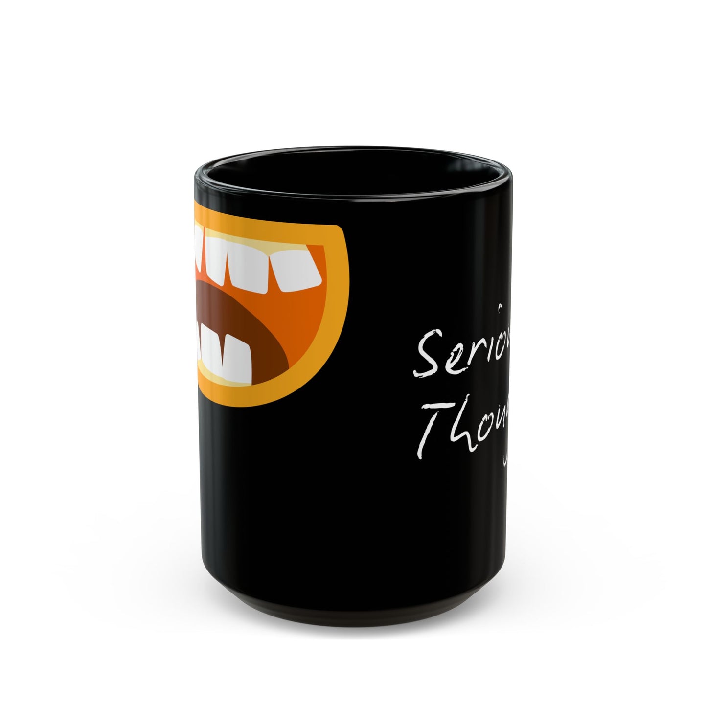 Seriously Though Funny Smile Coffee Cup Mug