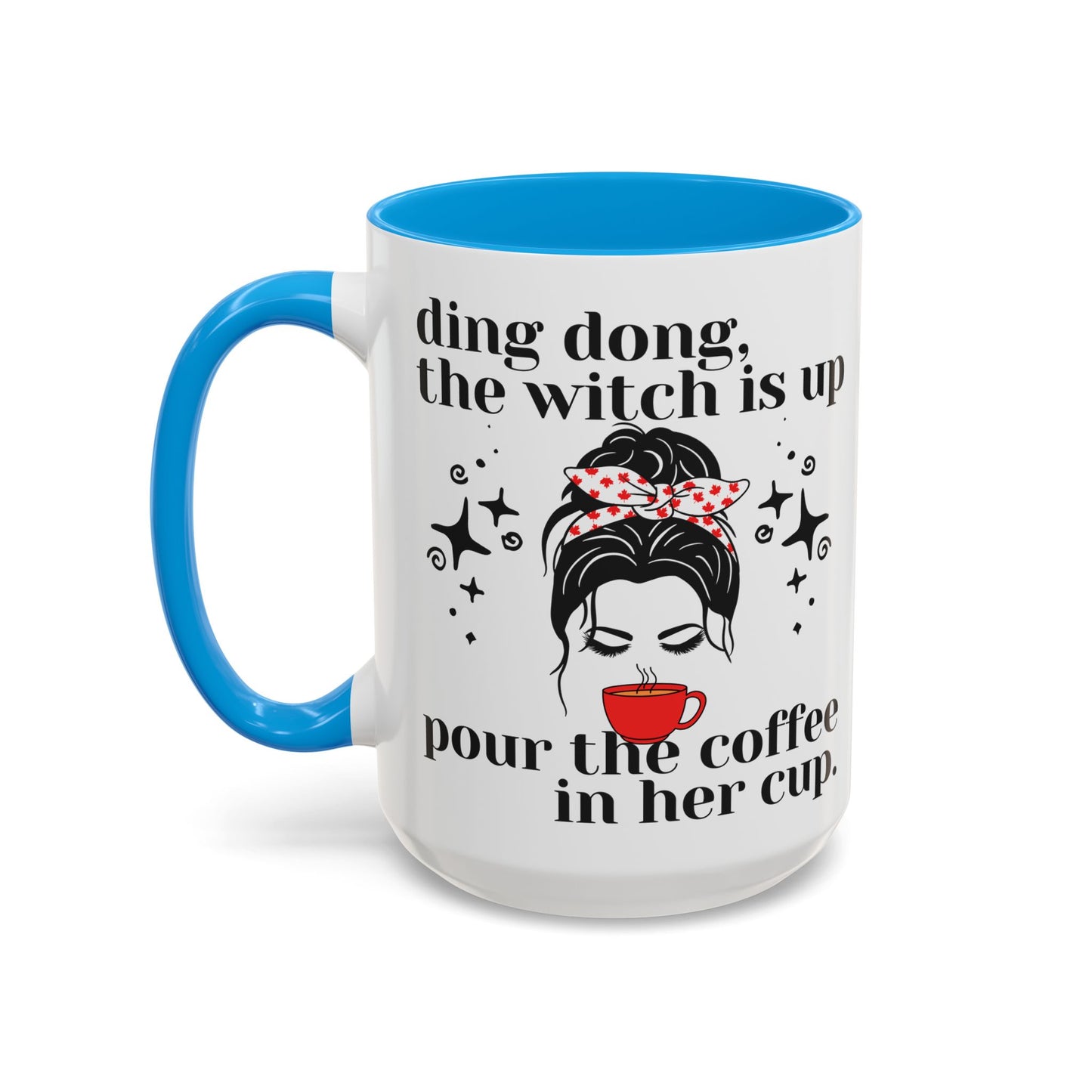 Ding Dong The Witch Is Up Coffee Mug