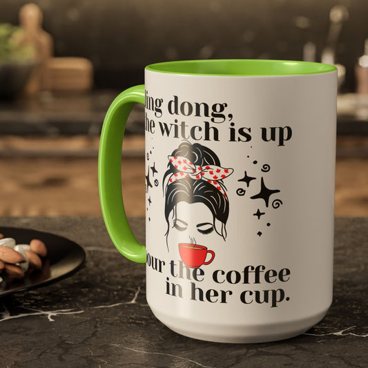 Ding Dong The Witch Is Up Coffee Mug