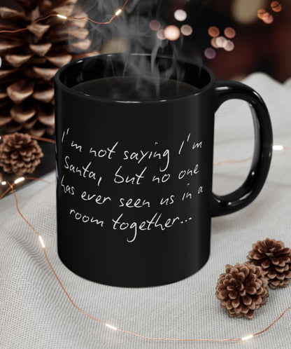 I'm Not Saying I'm Santa Beard Christmas Coffee Cup Mug