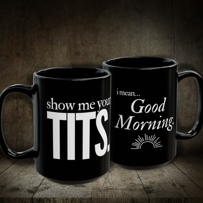 I Mean.. Good Morning Coffee Cup Mug